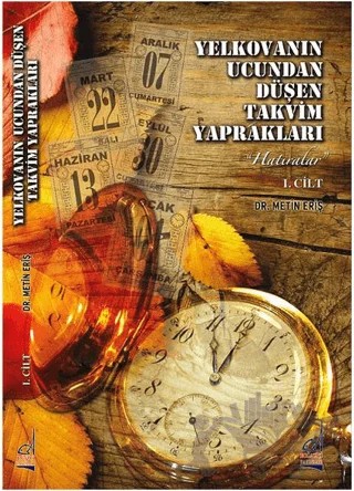 Yelkovanın Ucundan Düşen Takvim Yaprakları (2 Cilt Takım) – Metin Eriş – Boğaziçi Yayınları kitap kapağı