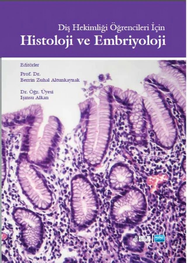 Diş Hekimliği Öğrencileri İçin HİSTOLOJİ VE EMBRİYOLOJİ – Berrin Zuhal Altunkaynak, Işınsu Alkan – Nobel Akademik Yayıncılık kitap kapağı