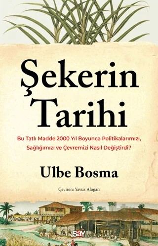 Şekerin Tarihi – Ulbe Bosma – Say Yayınları kitap kapağı