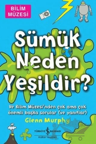 Sümük Neden Yeşildir? – Glenn Murphy – İş Bankası Kültür Yayınları kitap kapağı