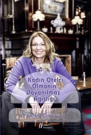 Kadın Otelci Olmanın Dayanılmaz Ağırlığı – Tijen Günyol – Gürer Yayınları kitap kapağı