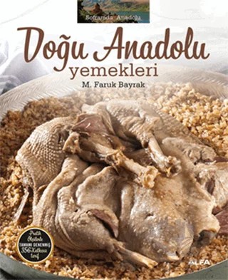 Soframda Anadolu - Doğu Anadolu Yemekleri – M. Faruk Bayrak – Alfa Yayınları kitap kapağı