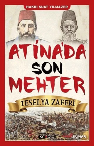 Atina'da Son Mehter - Teselya Zaferi – Hakkı Suat Yılmazer – Kripto Basım Yayın kitap kapağı