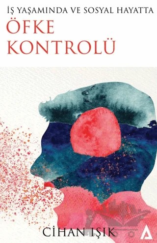 İş Yaşamında ve Sosyal Hayatta Öfke Kontrolü – Cihan Işık – Kanon Kitap kitap kapağı