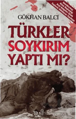 Türkler Soykırım Yaptı mı? – Gökhan Balcı – Truva Yayınları kitap kapağı