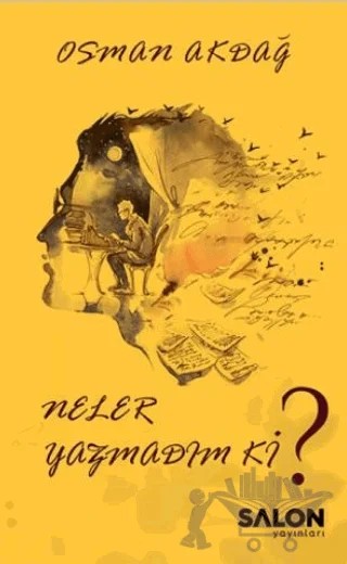 Neler Yazmadım ki? – Osman Akdağ – Salon Yayınları kitap kapağı