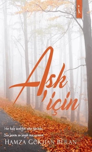 Aşk İçin – Hamza Gökhan Beran – İkinci Adam Yayınları kitap kapağı