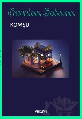 Komşu – Candan Selman – Kafe Kültür Yayıncılık kitap kapağı