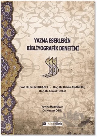 Yazma Eserlerin Bibliyografik Denetimi – Fatih Rukancı, Hakan Anameriç, Kemal Tuzcu – Hiperlink Yayınları kitap kapağı