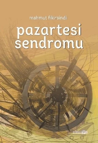 Pazartesi Sendromu – Mahmut Fikirsindi – Manos Yayınları kitap kapağı