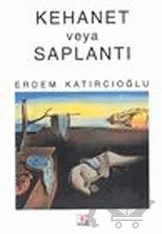 Kehanet veya Saplantı – Erdem Katırcıoğlu – E Yayınları kitap kapağı