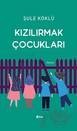 Kızılırmak Çocukları – Şule Köklü – Şule Yayınları kitap kapağı