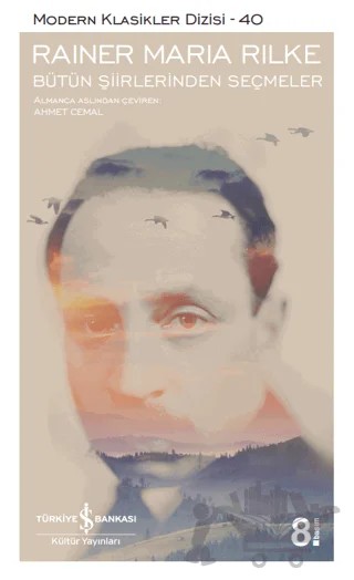 Rainer Maria Rilke - Bütün Şiirlerinden Seçmeler – Rainer Marıa Rilke – İş Bankası Kültür Yayınları kitap kapağı