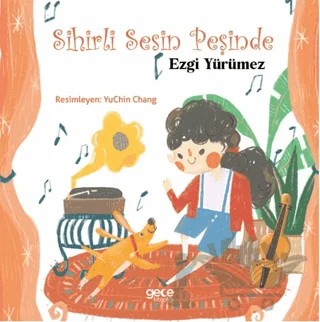 Sihirli Sesin Peşinde – Ezgi Yürümez – Gece Kitaplığı kitap kapağı