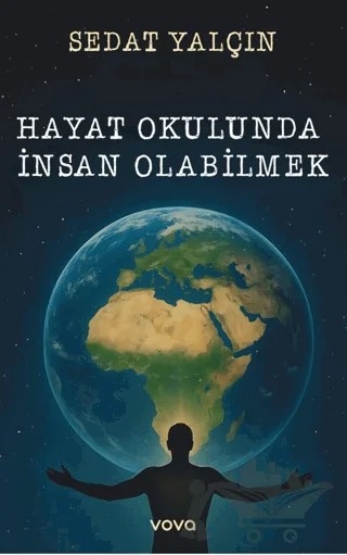 Hayat Okulunda İnsan Olabilmek – Sedat Yalçın – Vova Yayınları kitap kapağı