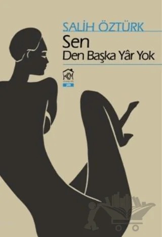 Sen Den Başka Yar Yok – Salih Öztürk – Kurgu Kültür Merkezi kitap kapağı