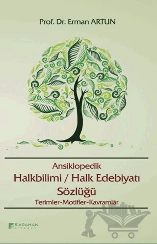 Ansiklopedik Halkbilimi / Halk Edebiyatı Sözlüğü – Erman Artun – Karahan Kitabevi kitap kapağı