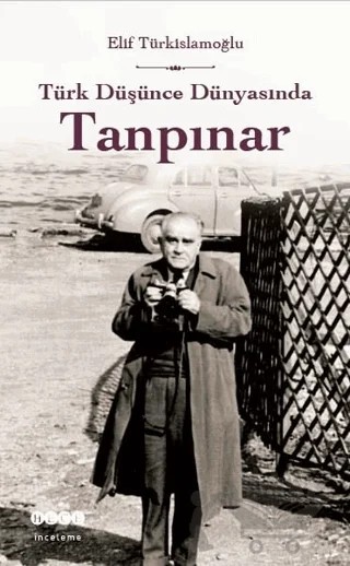 Türk Düşünce Dünyasında Tanpınar – Elif Türkislamoğlu – Hece Yayınları kitap kapağı