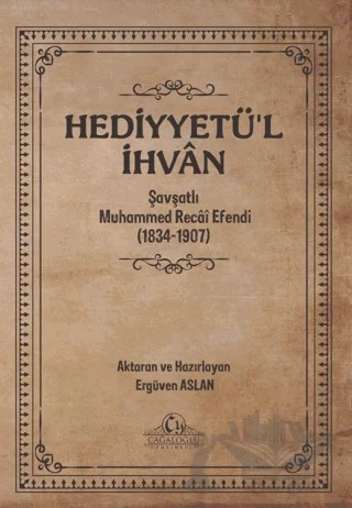 Hediyyetü’l İhvan – Muhammed Recai Efendi – Cağaloğlu Yayınevi kitap kapağı