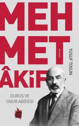 Mehmet Akif - Duruş ve Onur Abidesi – Yusuf Tosun – Çıra Yayınları kitap kapağı