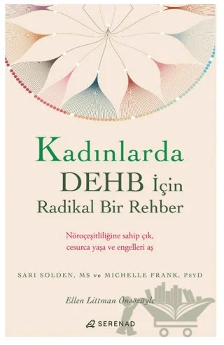 Kadınlarda DEHB İçin Radikal Bir Rehber – Sarı Solden, Michelle Frank – Serenad Yayınevi kitap kapağı