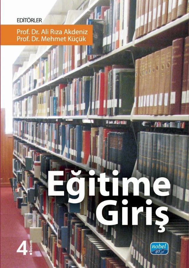 Eğitime Giriş – Ayşegül Şeyihoğlu, Ali Arslan, Bayram Coştu, Fatih Camadan, İbrahim H. Kuğuoğlu, Mehmet Küçük, Osman Albayrak, Selami Yangın, Yılmaz Geçit, Yüksel Gündüz – Nobel Akademik Yayıncılık kitap kapağı