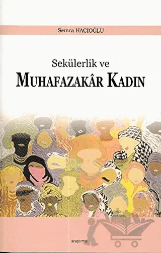 Sekülerlik ve Muhafazakar Kadın – Semra Hacıoğlu – Araştırma Yayınları kitap kapağı