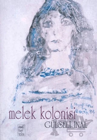 Melek Kolonisi – Gülseli İnal – Telos Yayıncılık kitap kapağı