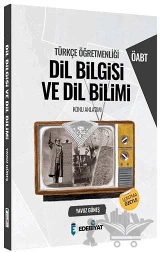 ÖABT Türkçe Dil Bilgisi ve Dil Bilimi Konu Anlatımı – Yavuz Güneş – Edebiyat TV Yayınları kitap kapağı