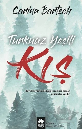 Turkuaz Yeşili Kış – Carina Bartsch – Eksik Parça Yayınları kitap kapağı