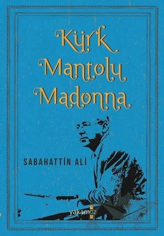 Kürk Mantolu Madonna – Sabahattin Ali – Yakamoz Yayınevi kitap kapağı
