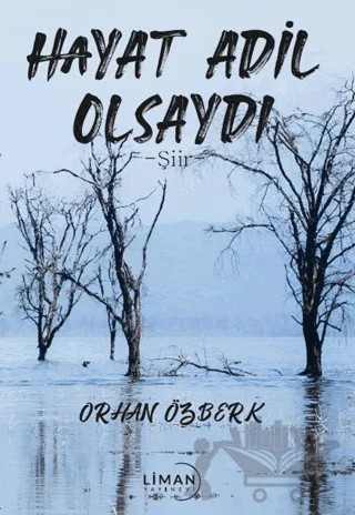 Hayat Adil Olsaydı – Orhan Özberk – Liman Yayınevi kitap kapağı