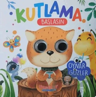 Kutlama Başlasın - Oynar Gözlü – Kolektif – Yumurcak Yayınları kitap kapağı
