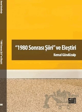 1980 Sonrası Şiiri ve Eleştiri – Kemal Gündüzalp – Şiirden Yayıncılık kitap kapağı
