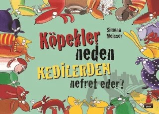 Köpekler Neden Kedilerden Nefret Eder? – Simona Meisser – Kırmızı Kedi Çocuk kitap kapağı