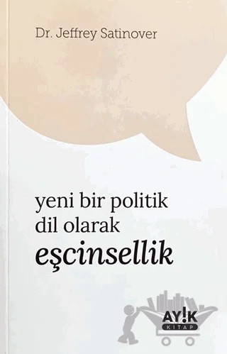 Yeni Bir Politik Dil Olarak Eşcinsellik – Jeffrey Satinover – Ayık Kitap kitap kapağı