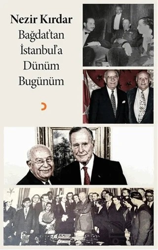 Bağdat'tan İstanbul'a Dünüm Bugünüm – Nezir Kırdar – Cinius Yayınları kitap kapağı