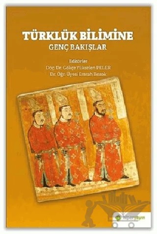 Türklük Bilimine Genç Bakışlar – Emrah Bozok, Gökçe Yükselen Peler – Hiperlink Yayınları kitap kapağı
