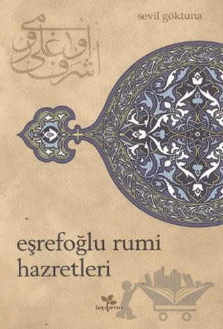 Eşrefoğlu Rumi Hazretleri – Sevil Göktuna – Lepisma Sakkarina Yayınları kitap kapağı