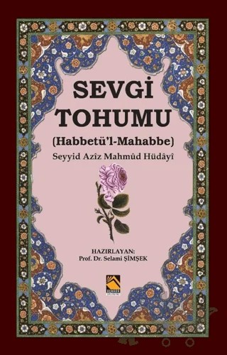 Sevgi Tohumu (Habbetü’l-Mahabbe) – Seyyid Aziz Mahmud Hüdayi – Buhara Yayınları kitap kapağı