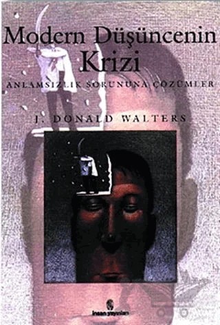 Modern Düşüncenin Krizi Anlamsızlık Sorununa Çözümler – J. Donald Walters – İnsan Yayınları kitap kapağı