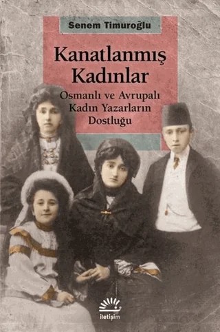 Kanatlanmış Kadınlar – Senem Timuroğlu – İletişim Yayınevi kitap kapağı