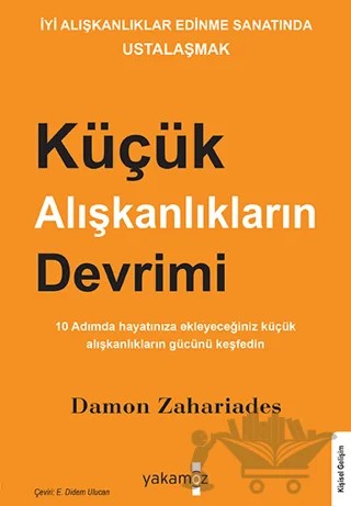 Küçük Alışkanlıkların Devrimi – Damon Zahariades – Yakamoz Yayınevi kitap kapağı