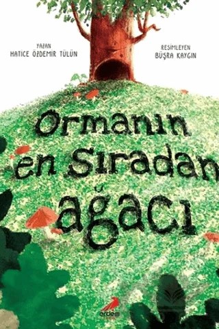 Ormanın En Sıradan Ağacı – Hatice Özdemir Tülün – Erdem Çocuk kitap kapağı