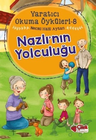 Nazlı'nın Yolculuğu - Yaratıcı Okuma Öyküleri 8 – Necmi Halil Aytan – Çilek Kitaplar kitap kapağı