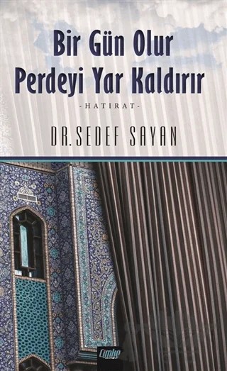 Bir Gün Olur Perdeyi Yar Kaldırır – Sedef Sayan – Çimke Yayınevi kitap kapağı