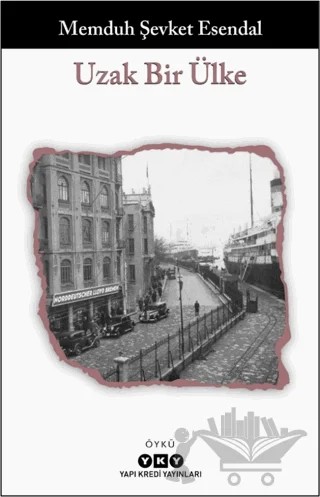 Uzak Bir Ülke – Memduh Şevket Esendal – Yapı Kredi Yayınları kitap kapağı