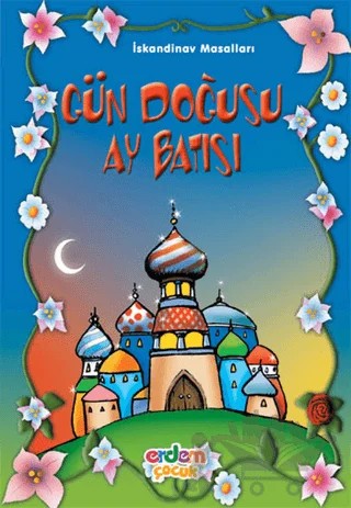 Gün Doğusu Ay Batısı İskandinav Masalları – Derman Bayladı – Erdem Çocuk kitap kapağı