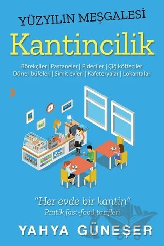 Yüzyılın Meşgalesi Kantincilik – Yahya Güneşer – Cinius Yayınları kitap kapağı