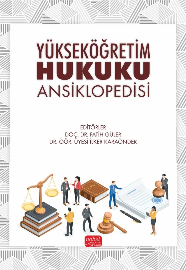 Yükseköğretim Hukuku Ansiklopedisi – Aslı Ercan Önbıçak, Aslı Kaya, Bilgen Sönmez, Burcu Erdemir, Cihat Kartal, Cüneyt Telsaç, Erkan Arslan, Ezgi Yemenicioğlu Negir, Fatih Güler, Gönül Akın, Gülşah Korucu Dündar, İlker Karaönder, Kazım Başaran, Mehmet Erkan Kıllıoğlu, Merve Abanoz, Merve Nur Ünlü, Muhammed Şimşek, Mustafa Kenan Ustahal – Nobel Bilimsel Eserler kitap kapağı